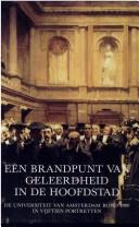 Cover of: Een Brandpunt van geleerdheid in de hoofdstad: De Universiteit van Amsterdam rond 1900 in vijftien portretten