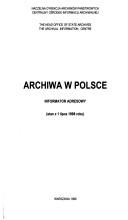 Cover of: Archiwa w Polsce by [redaktor Marek Konopka].