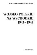 Cover of: Wojsko polskie na Wschodzie: 1943-1945