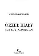 Cover of: Orzeł biały by Aleksandra Jaworska