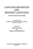 Language minorities and minority languages in the changing Europe by International Conference on Minority Languages (6th 1996 Gdańsk, Poland)