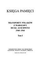 Cover of: Ksiega pamieci: Transporty polakow z Warszawy do KL Auschwitz 1940-1944