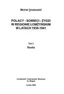 Cover of: Polacy - Sowieci - Zydzi w regionie lomzynskim w latach 1939-1941. Tom II by Michał Gnatowski