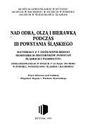 Cover of: Nad Odrą, Olzą i Bierawką podczas III powstania śląskiego by Ogólnopolskie Seminarium Historyków Powstań Śląskich i Plebiscytu (5th 1993 Rybnik, Katowice, Poland, etc.)