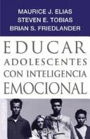 Educar Adolescentes Con Inteligencia by Maurice J. Elisa, Brian S. Friedlander