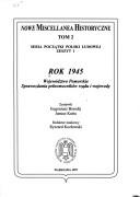 Cover of: Rok 1945: Województwo Pomorskie Sprawozdania pełnomocników rządu i wojewody