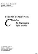 Cover of: Stefan Starzynski: Chcialem by Warszawa byla wielka