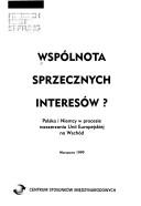 Cover of: Wspolnota sprzecznych interesow?: Polska i Niemcy w procesie rozszerzania Unii Europejskiej na Wschod