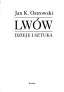 Cover of: Lwow: Dzieje i sztuka