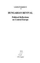 Cover of: Hungarian revival: political reflections on Central Europe