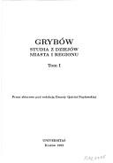 Cover of: Grybow: Studia z dziejow miasta i regionu : praca zbiorowa