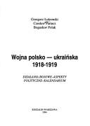 Cover of: Wojna polsko-ukrainska 1918-1919 by Grzegorz Lukomski