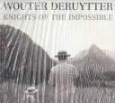 Cover of: Wouter Deruytter: knights of the impossible