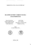 Cover of: Relaciones de poder y comercio colonial: nuevas perspectivas