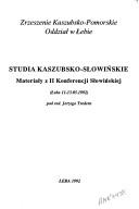 Cover of: Studia kaszubsko-słowińskie by Konferencja Słowińska (2nd 1992 Łeba, Poland), Konferencja Słowińska (2nd 1992 Łeba, Poland)