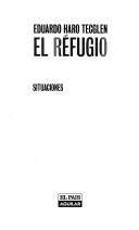Cover of: El refugio by Eduardo Haro Tecglen