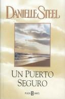 Cover of: Un Puerto Seguro by Danielle Steel