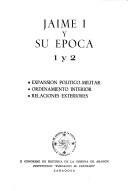 Jaime I y su época by Congreso de Historia de la Corona de Aragón (10th 1979 Zaragoza, Spain)