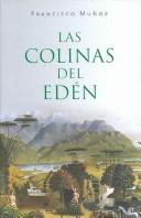 Cover of: Las Colinas del Eden / The Hills of Eden by Francisco Munoz