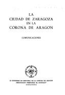 Cover of: ciudad de Zaragoza en la Corona de Aragon: [X Congresode Historia de la Corona de Aragon]