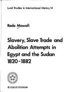 Cover of: Slavery, Slave Trade and Abolition Attempts in Egypt and the Sudan 1820-1882 (Lund studies in international history)