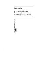 Cover of: Infancia y corrupciones by Antonio Martínez Sarrión