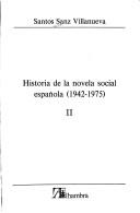 Cover of: Historia de la novela social española (1942-1975) by Santos Sanz Villanueva