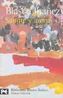 Cover of: Sangre y arena by Vicente Blasco Ibáñez