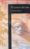 Cover of: El centro del aire by José María Merino