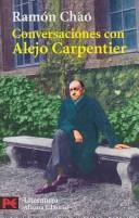 Cover of: Conversaciones con Alejo Carpentier/ Conversations with Alejo Carpentier (Literatura Hispanoamericana/ Latinamerican Literature)