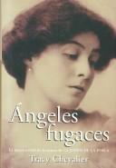 Angeles fugaces by Tracy Chevalier, Jose Luis Lopez Munoz