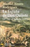 Cover of: La España de Don Quijote by Manuel Rivero Rodríguez
