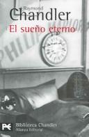 El sueno eterno/ The Big Sleep (Biblioteca Chandler) by Raymond Chandler