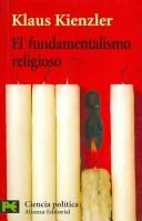 Cover of: El Fundamentalismo Religioso/ the Religious Fundamentalism: Cristianismo, Judaismo, Islam (Ciencias Sociales / Social Science)