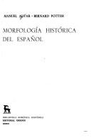 Cover of: Morfología histórica del español by Manuel Alvar