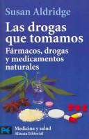 Cover of: Las Drogas Que Tomamos/ The Drugs We Take by Susan Aldridge
