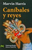 Cover of: Caníbales y reyes by Marvin Harris