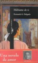 Cover of: Hablame De TI by Fernando G. Delgado