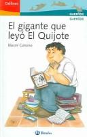 Cover of: El gigante que leyo el Quijote / The Giant that Read the Quixote (Delfines / Dolphins) by Eliacer Cansino