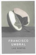 Cover of: Las Ninfas by Francisco Umbral