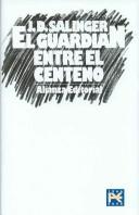 Cover of: El Guardian Entre El Centeno/ The Catcher in the Rye by J. D. Salinger