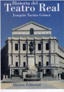 Cover of: Historia del Teatro Real by Joaquín Turina Gómez