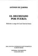 Cover of: El Hechizado Por Fuerza by Antonio de Zamora