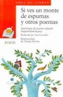 Si Ves Un Monte De Espumas Y Otros Poemas / If You See a Forest Of Foam and Other Poems by Teresa Novoa