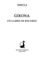 Cover of: Girona: Un llibre de records (Col·leccio El Dofi)