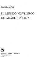 Cover of: El mundo novelesco de Miguel Delibes by Manuel Alvar