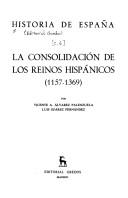 Cover of: La Consolidacion de Los Reinos Hispanicos (1157-1369) (Historia de España)