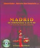 Cover of: Madrid De Fortunata a La M-40/ Madrid of Fortunata to the M-40: Un Siglo De Cultura Urbana/ A Century of Urban Culture