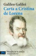 Cover of: Carta a Cristina de Lorena/ Letter to The Grand Christina: Y otros textos sobre ciencia y religion/ And Other Texts of Science and Religion (Ciencia Y Tecnica/ Science and Technique)