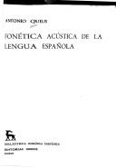 Cover of: Fonética acústica de la lengua española by Antonio Quilis